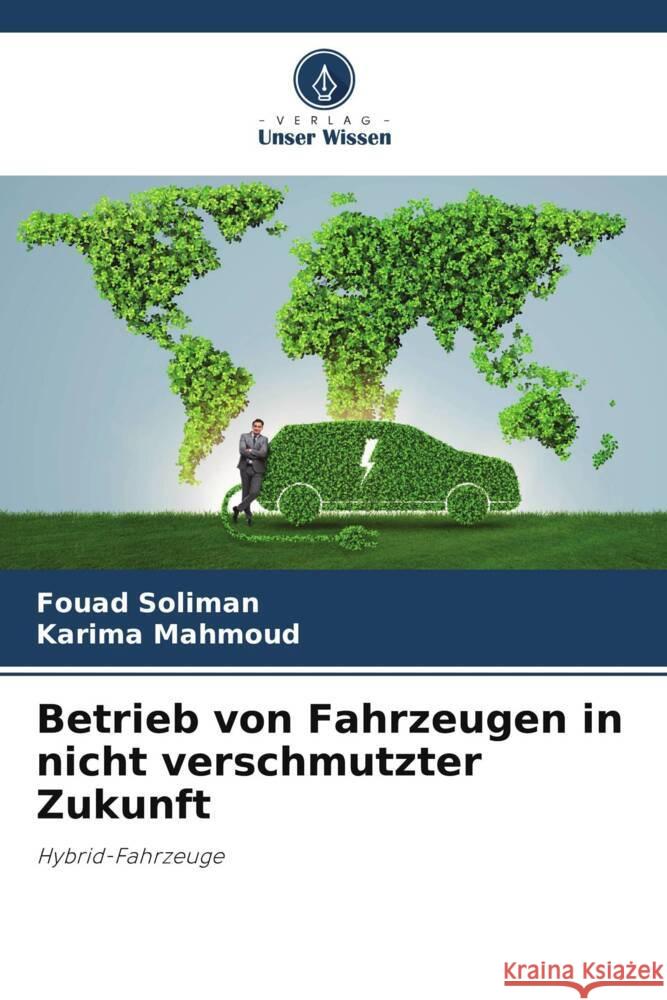 Betrieb von Fahrzeugen in nicht verschmutzter Zukunft Fouad Soliman Karima Mahmoud 9786207063376