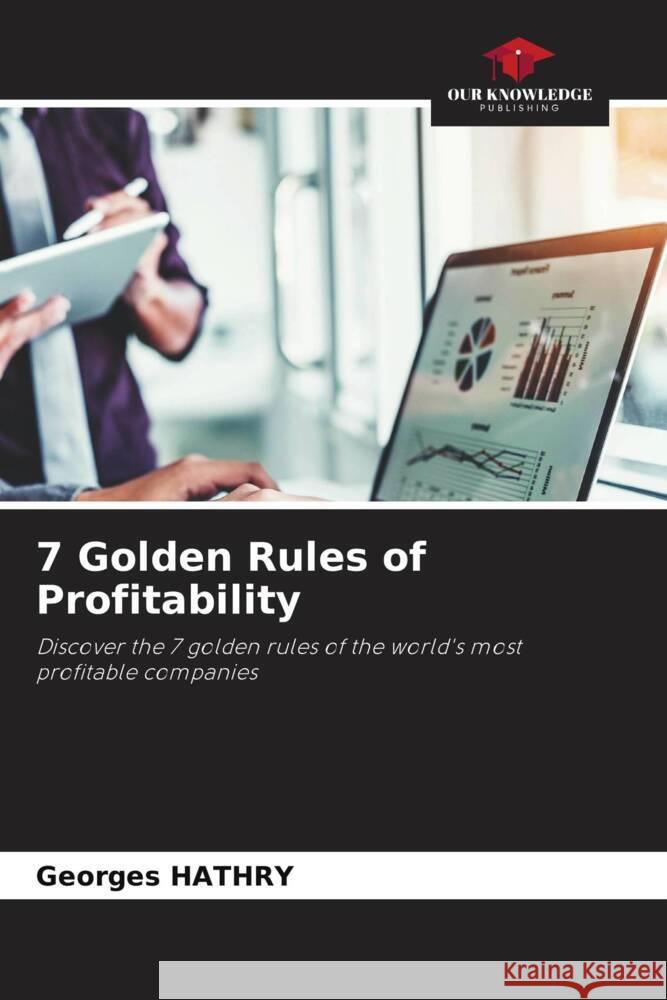 7 Golden Rules of Profitability Georges Hathry 9786207064229 Our Knowledge Publishing