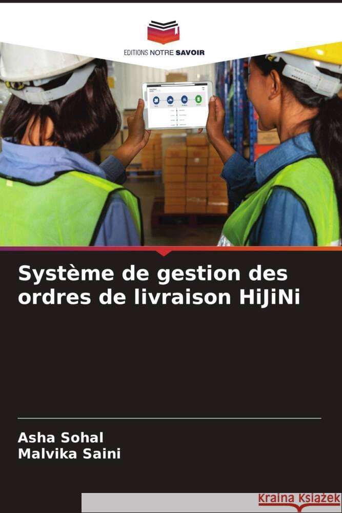 Syst?me de gestion des ordres de livraison HiJiNi Asha Sohal Malvika Saini 9786207064601 Editions Notre Savoir