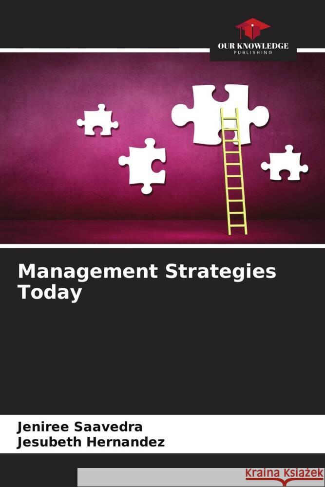 Management Strategies Today Saavedra, Jeniree, Hernandez, Jesubeth 9786207064830 Our Knowledge Publishing