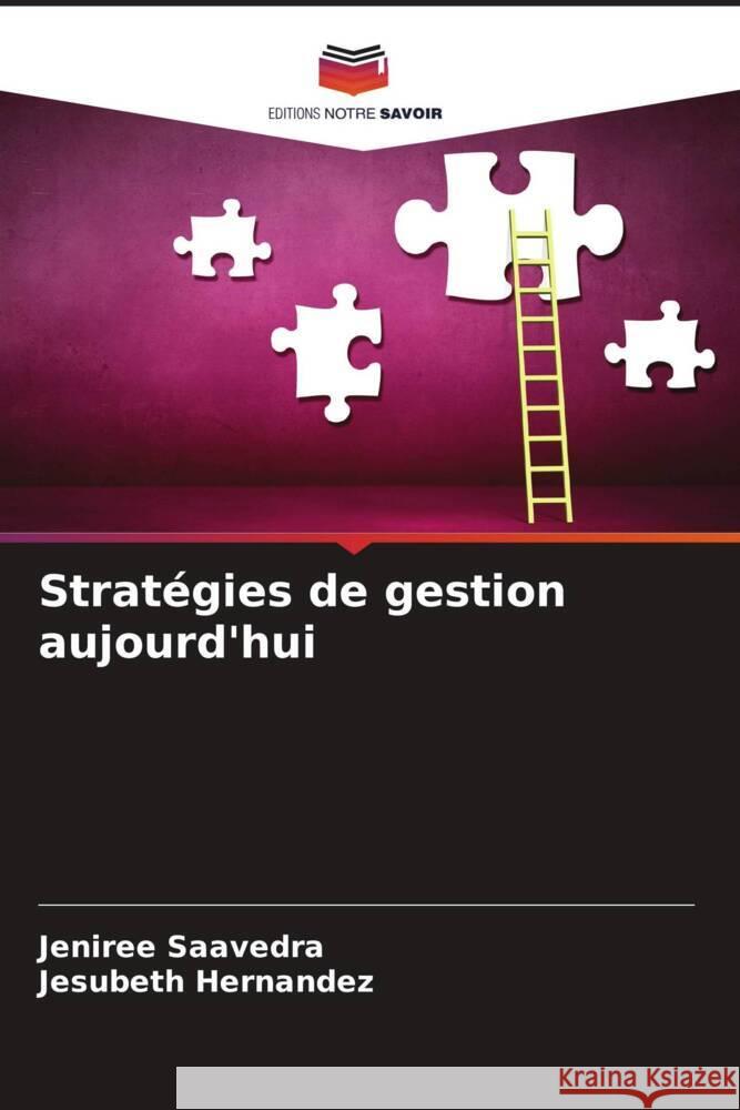 Stratégies de gestion aujourd'hui Saavedra, Jeniree, Hernandez, Jesubeth 9786207064847 Editions Notre Savoir