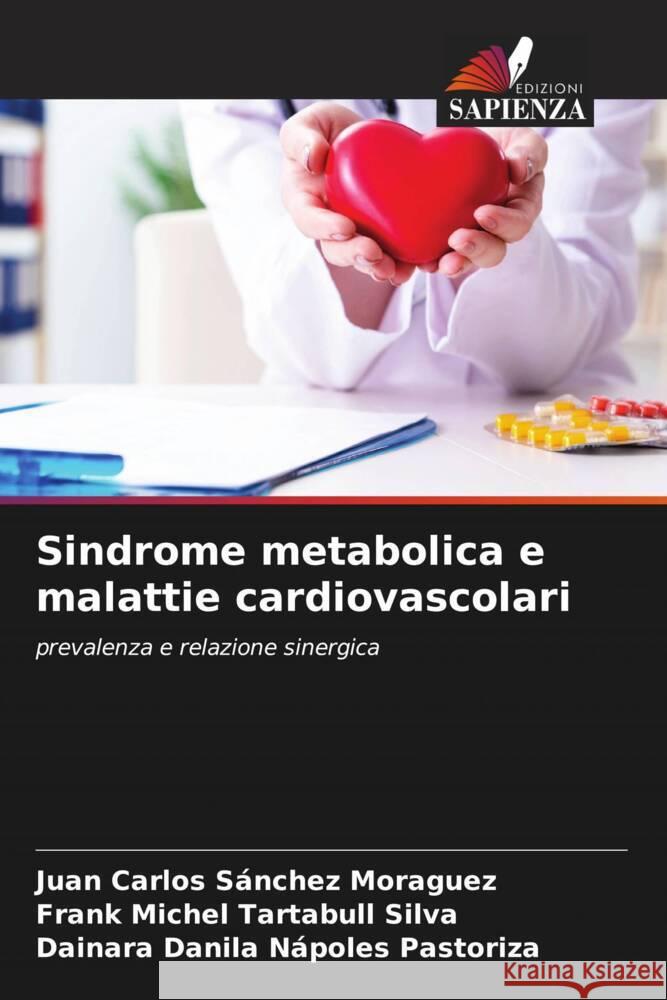 Sindrome metabolica e malattie cardiovascolari Juan Carlos S?nche Frank Michel Tartabul Dainara Danila N?pole 9786207065400