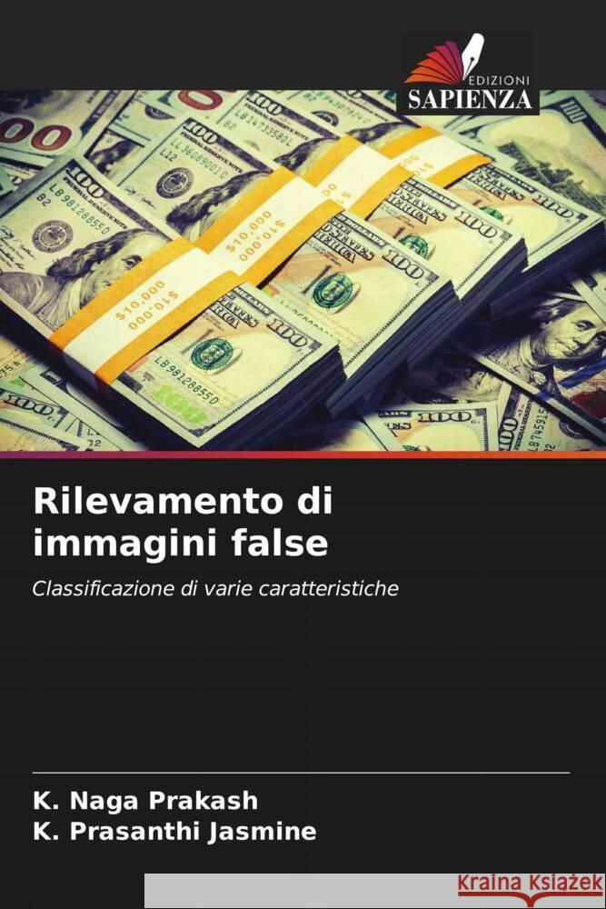 Rilevamento di immagini false Prakash, K. Naga, JASMINE, K. PRASANTHI 9786207066407 Edizioni Sapienza