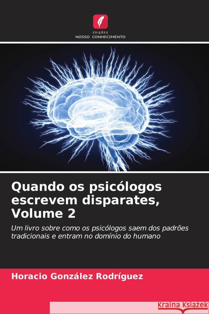 Quando os psicólogos escrevem disparates, Volume 2 González Rodríguez, Horacio 9786207066537