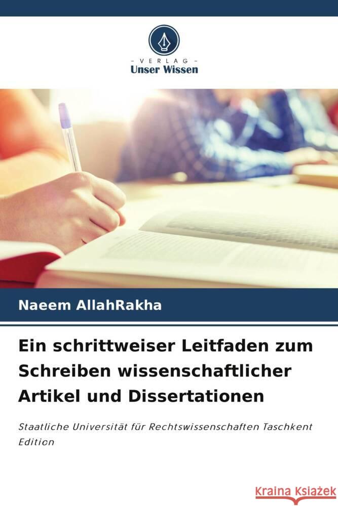 Ein schrittweiser Leitfaden zum Schreiben wissenschaftlicher Artikel und Dissertationen Naeem Allahrakha 9786207066988