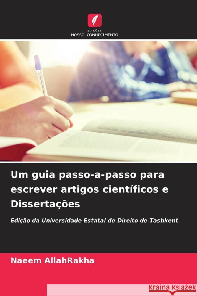 Um guia passo-a-passo para escrever artigos científicos e Dissertações AllahRakha, Naeem 9786207067053