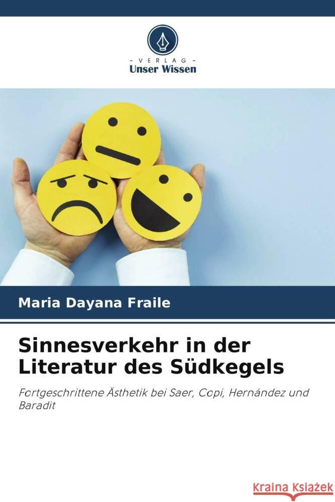 Sinnesverkehr in der Literatur des S?dkegels Maria Dayana Fraile 9786207067138