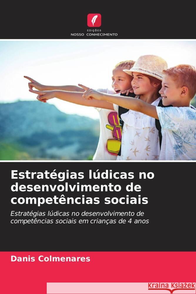 Estratégias lúdicas no desenvolvimento de competências sociais Colmenares, Danis 9786207067305