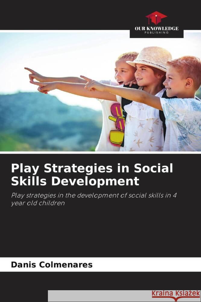 Play Strategies in Social Skills Development Danis Colmenares 9786207067367