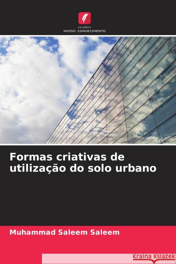 Formas criativas de utilização do solo urbano Saleem, Muhammad Saleem 9786207067671