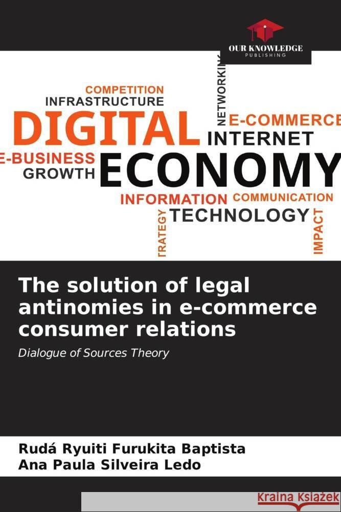 The solution of legal antinomies in e-commerce consumer relations Rud? Ryuiti Furukita Baptista Ana Paula Silveira Ledo 9786207069446