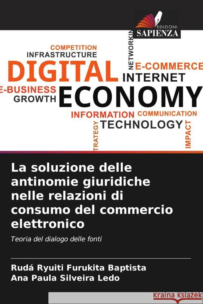 La soluzione delle antinomie giuridiche nelle relazioni di consumo del commercio elettronico Baptista, Rudá Ryuiti Furukita, Ledo, Ana Paula Silveira 9786207069477