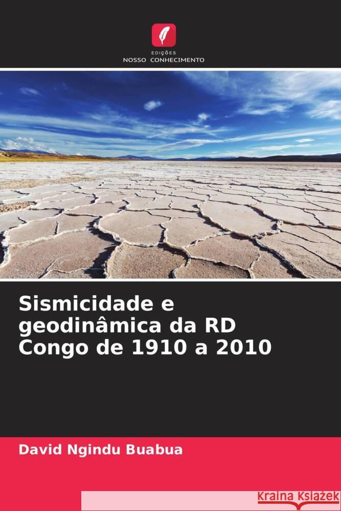 Sismicidade e geodinâmica da RD Congo de 1910 a 2010 Ngindu Buabua, David 9786207070152 Edições Nosso Conhecimento