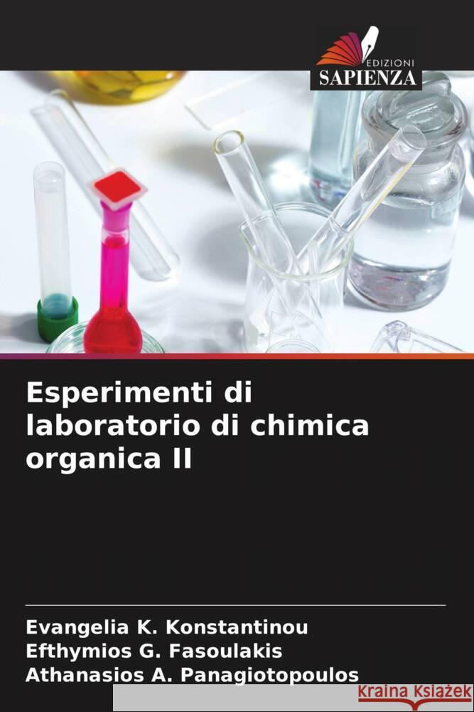 Esperimenti di laboratorio di chimica organica II Evangelia K. Konstantinou Efthymios G. Fasoulakis Athanasios A. Panagiotopoulos 9786207070480