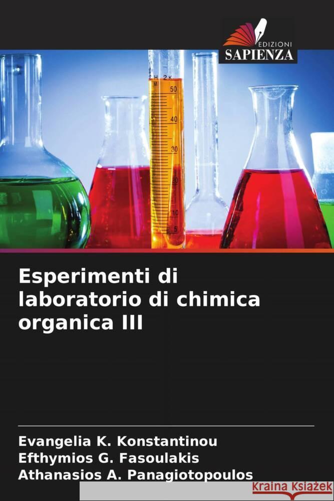 Esperimenti di laboratorio di chimica organica III Evangelia K. Konstantinou Efthymios G. Fasoulakis Athanasios A. Panagiotopoulos 9786207070596 Edizioni Sapienza