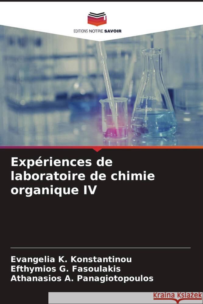 Expériences de laboratoire de chimie organique IV Konstantinou, Evangelia K., Fasoulakis, Efthymios G., Panagiotopoulos, Athanasios A. 9786207070657