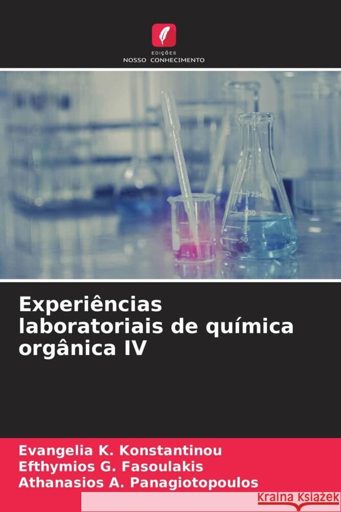 Experiências laboratoriais de química orgânica IV Konstantinou, Evangelia K., Fasoulakis, Efthymios G., Panagiotopoulos, Athanasios A. 9786207070664 Edições Nosso Conhecimento