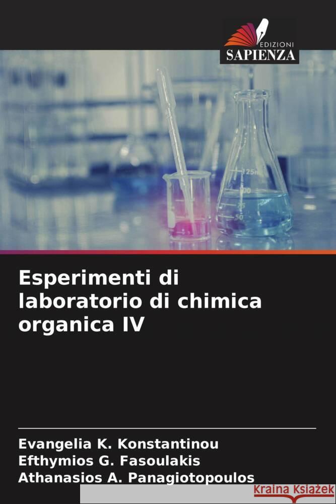 Esperimenti di laboratorio di chimica organica IV Evangelia K. Konstantinou Efthymios G. Fasoulakis Athanasios A. Panagiotopoulos 9786207070671