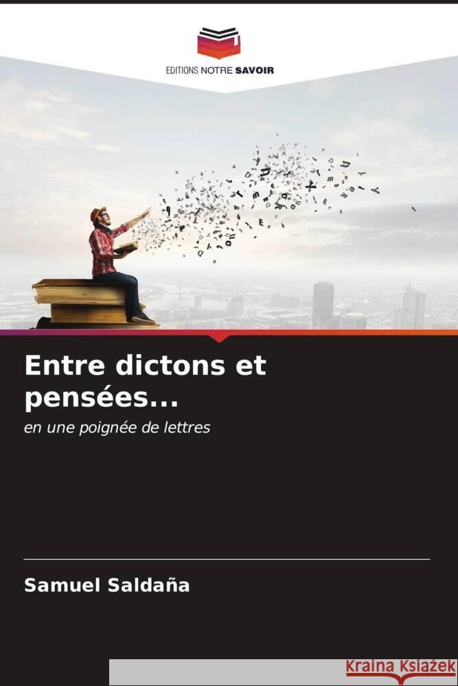 Entre dictons et pens?es... Samuel Salda?a 9786207071012