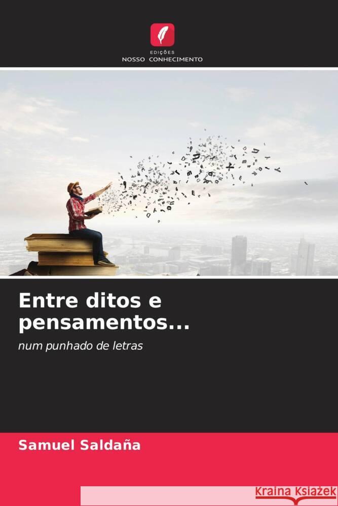 Entre ditos e pensamentos... Saldaña, Samuel 9786207071043