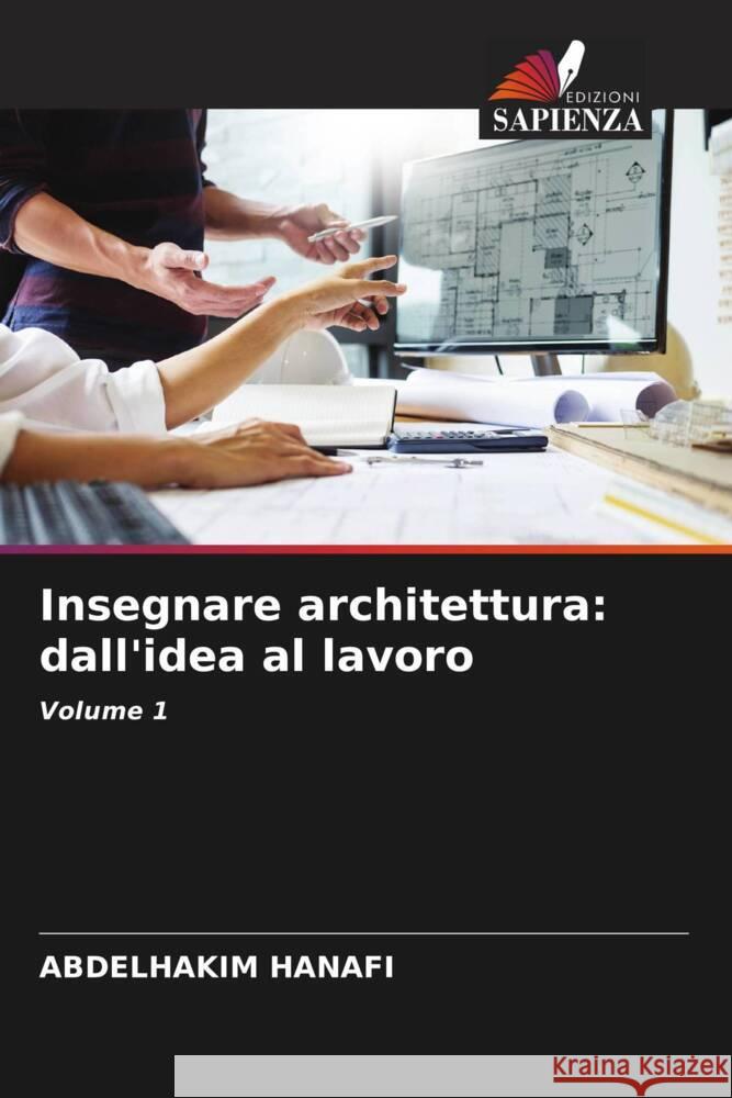 Insegnare architettura: dall'idea al lavoro HANAFI, ABDELHAKIM 9786207071388