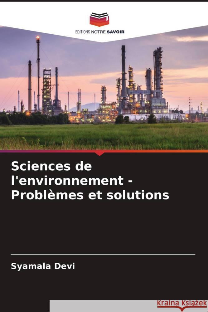 Sciences de l'environnement - Probl?mes et solutions Syamala Devi 9786207071715