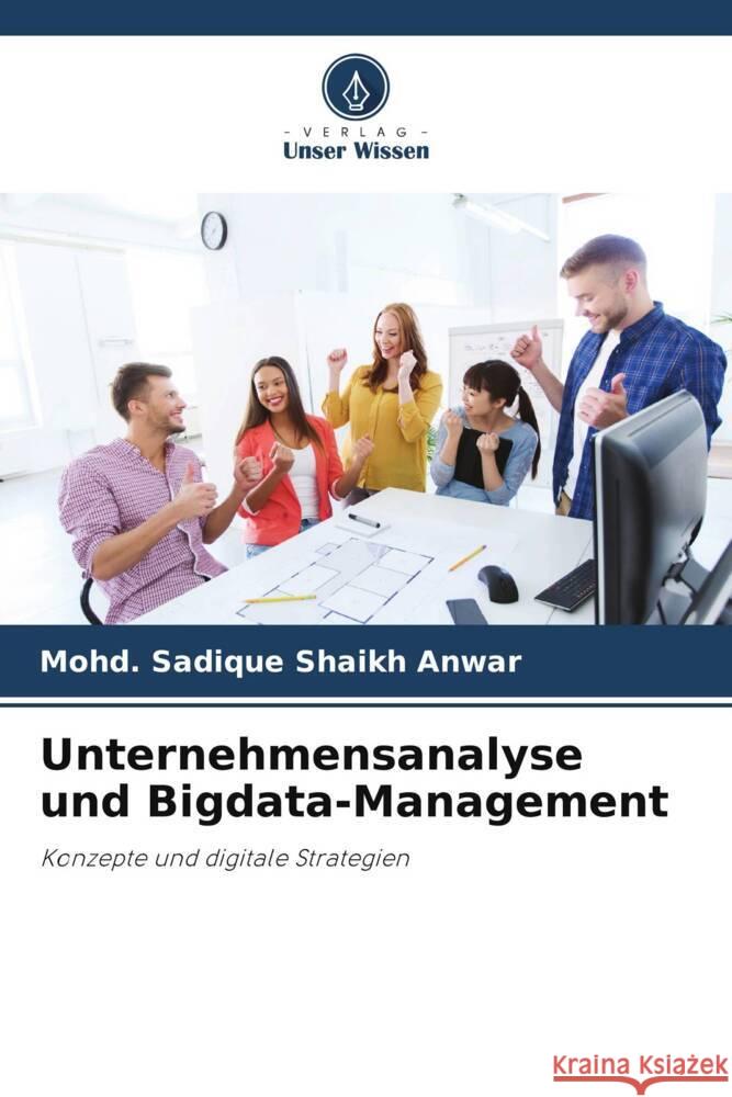 Unternehmensanalyse und Bigdata-Management Mohd Sadique Shaik 9786207072439 Verlag Unser Wissen