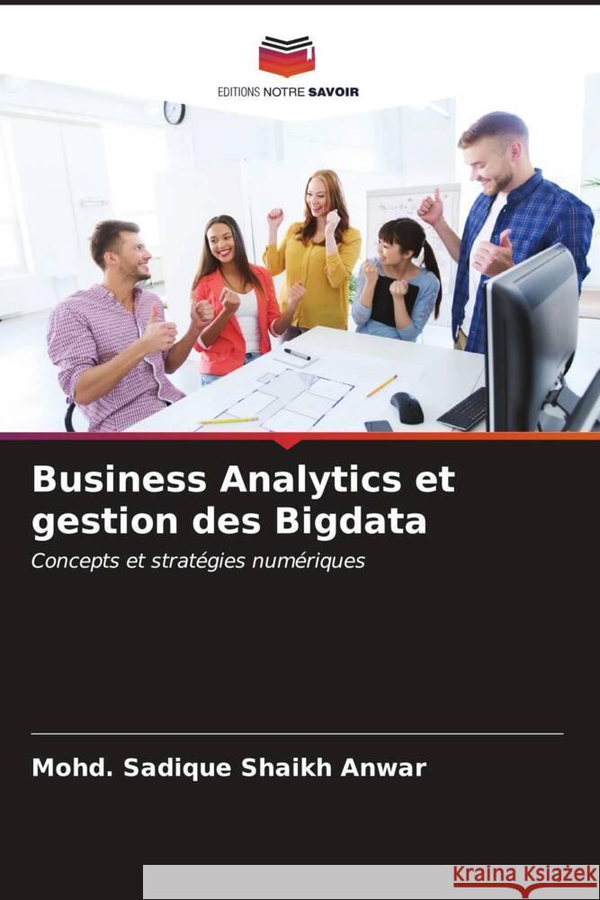 Business Analytics et gestion des Bigdata Shaikh Anwar, Mohd. Sadique 9786207072453