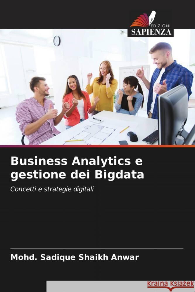 Business Analytics e gestione dei Bigdata Mohd Sadique Shaik 9786207072460 Edizioni Sapienza