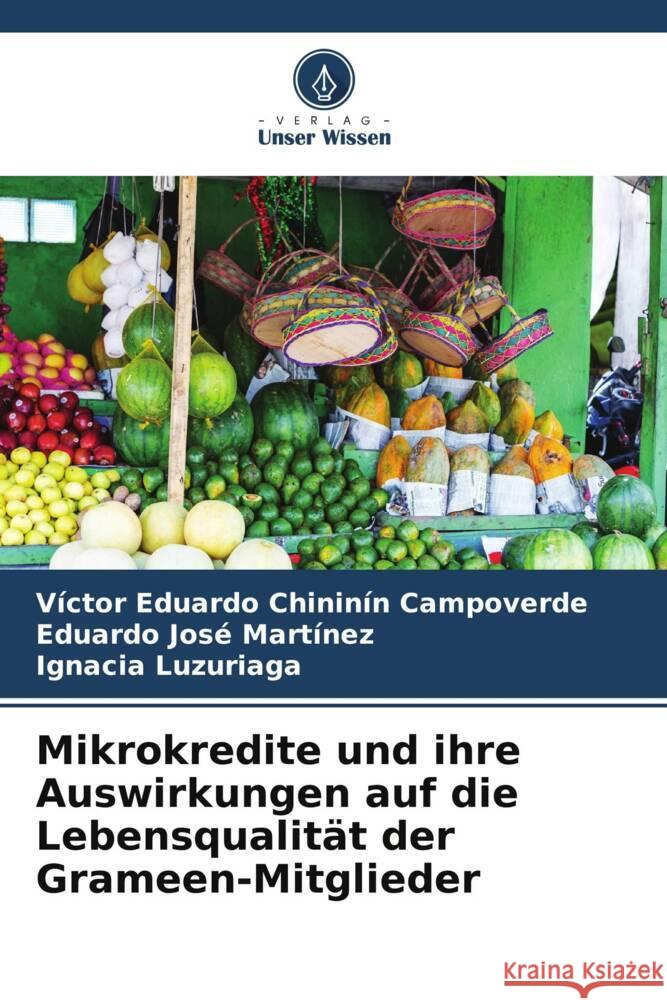 Mikrokredite und ihre Auswirkungen auf die Lebensqualität der Grameen-Mitglieder Chininín Campoverde, Víctor Eduardo, Martínez, Eduardo José, Luzuriaga, Ignacia 9786207072675