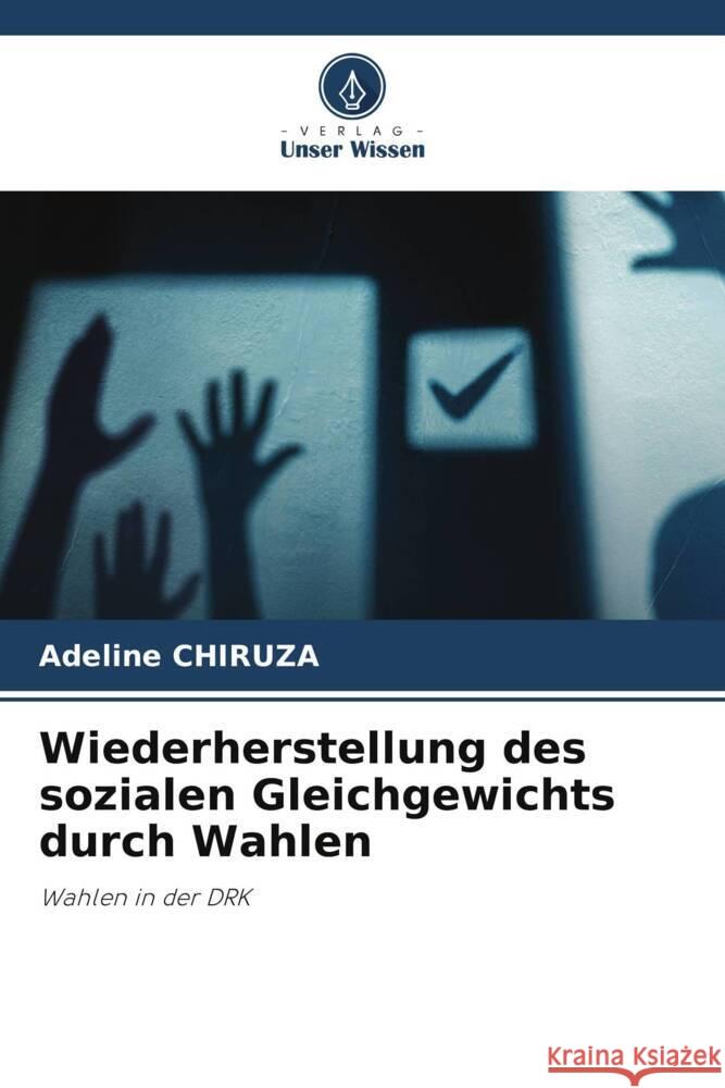 Wiederherstellung des sozialen Gleichgewichts durch Wahlen Adeline Chiruza 9786207072972