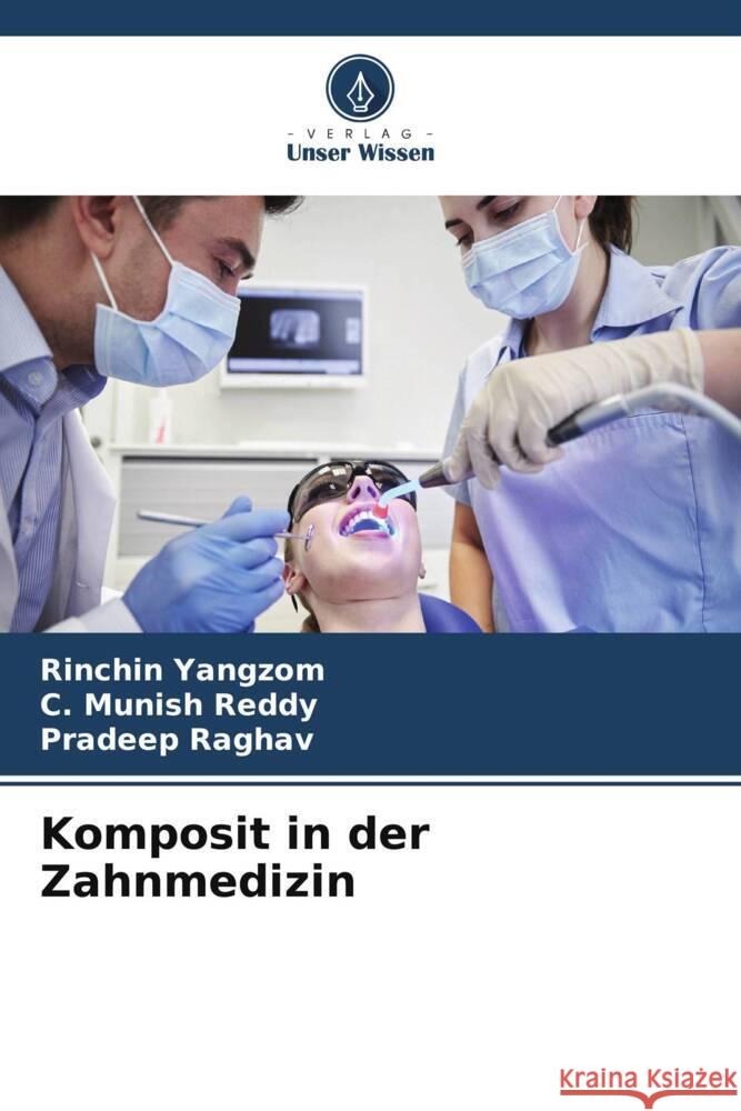 Komposit in der Zahnmedizin Rinchin Yangzom C. Munish Reddy Pradeep Raghav 9786207073214