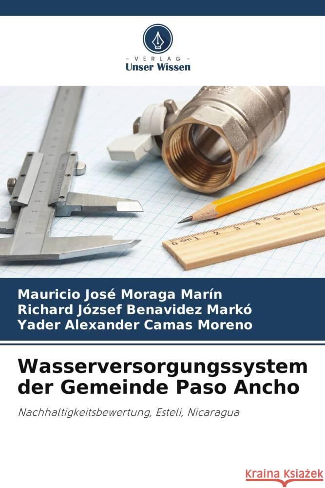 Wasserversorgungssystem der Gemeinde Paso Ancho Moraga Marín, Mauricio José, Benavidez Markó, Richard József, Camas Moreno, Yader Alexander 9786207074419