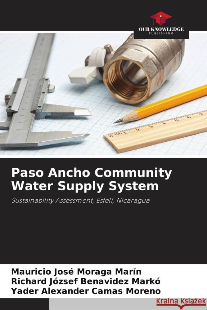 Paso Ancho Community Water Supply System Moraga Marín, Mauricio José, Benavidez Markó, Richard József, Camas Moreno, Yader Alexander 9786207074440