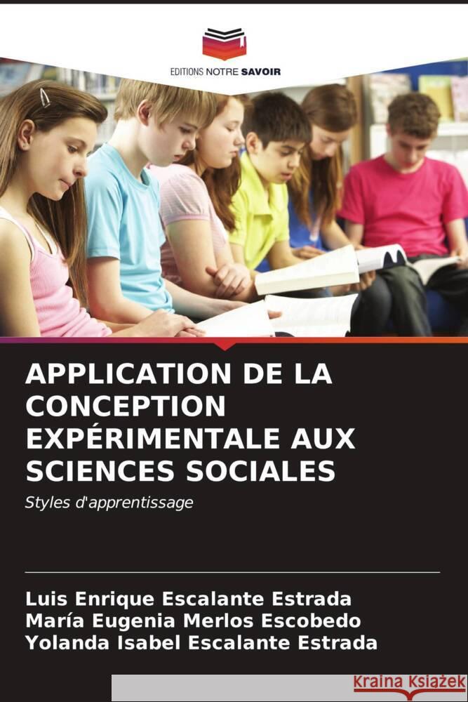 APPLICATION DE LA CONCEPTION EXPÉRIMENTALE AUX SCIENCES SOCIALES Escalante Estrada, Luis Enrique, Merlos Escobedo, María Eugenia, Escalante Estrada, Yolanda Isabel 9786207075607