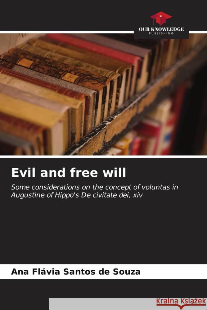 Evil and free will Santos de Souza, Ana Flávia 9786207075805