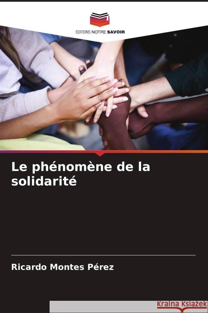 Le phénomène de la solidarité Montes Pérez, Ricardo 9786207075997