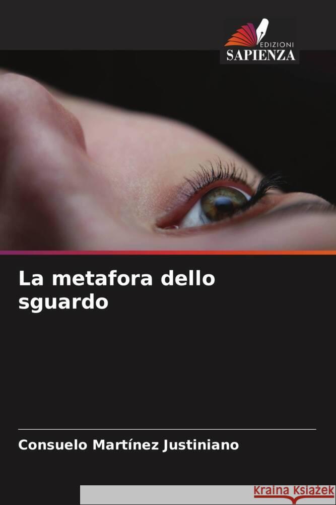 La metafora dello sguardo Martínez Justiniano, Consuelo 9786207076062