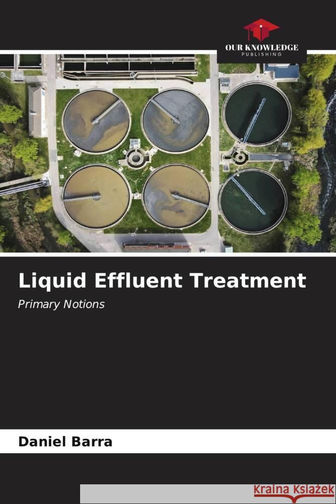 Liquid Effluent Treatment Barra, Daniel 9786207076635