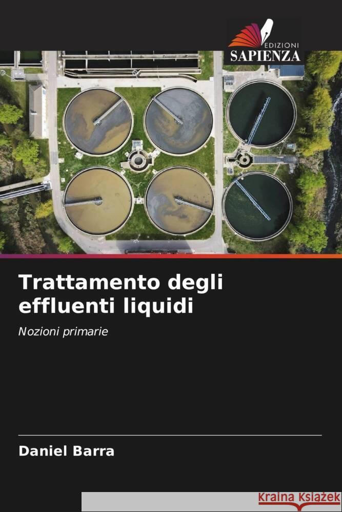 Trattamento degli effluenti liquidi Daniel Barra 9786207076659