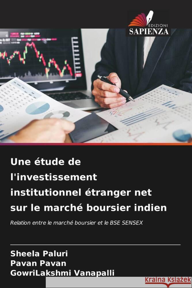 Une ?tude de l'investissement institutionnel ?tranger net sur le march? boursier indien Sheela Paluri Pavan Pavan Gowrilakshmi Vanapalli 9786207076703 Edizioni Sapienza