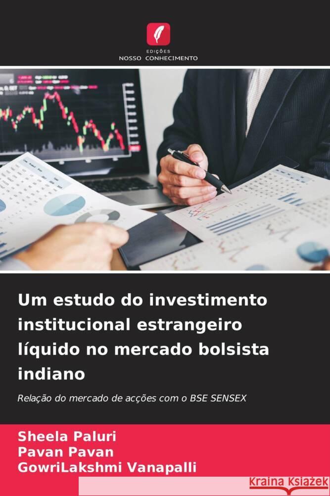 Um estudo do investimento institucional estrangeiro l?quido no mercado bolsista indiano Sheela Paluri Pavan Pavan Gowrilakshmi Vanapalli 9786207076727 Edicoes Nosso Conhecimento