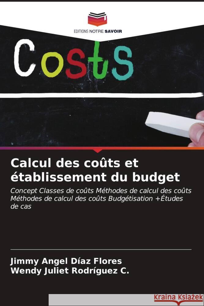 Calcul des co?ts et ?tablissement du budget Jimmy Angel D?a Wendy Juliet Rodr?gue 9786207077106