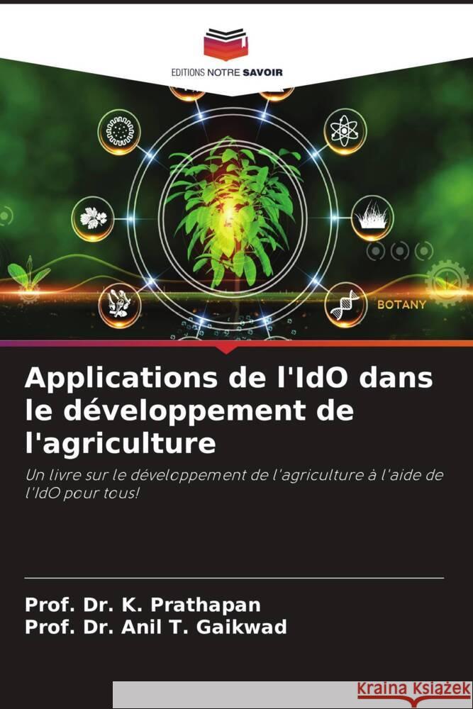 Applications de l'IdO dans le développement de l'agriculture Prathapan, Prof. Dr. K., Gaikwad, Prof. Dr. Anil T. 9786207077311