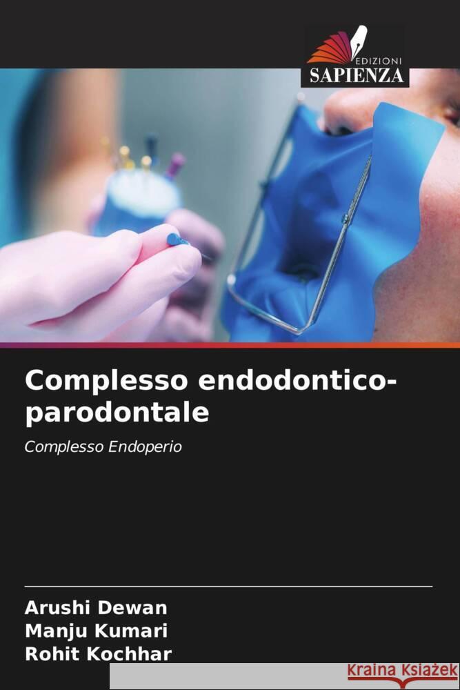 Complesso endodontico-parodontale Arushi Dewan Manju Kumari Rohit Kochhar 9786207077656