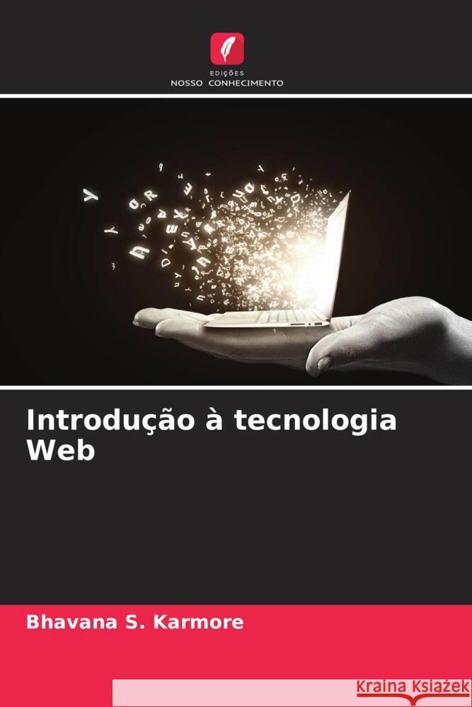 Introdu??o ? tecnologia Web Bhavana S. Karmore 9786207077694