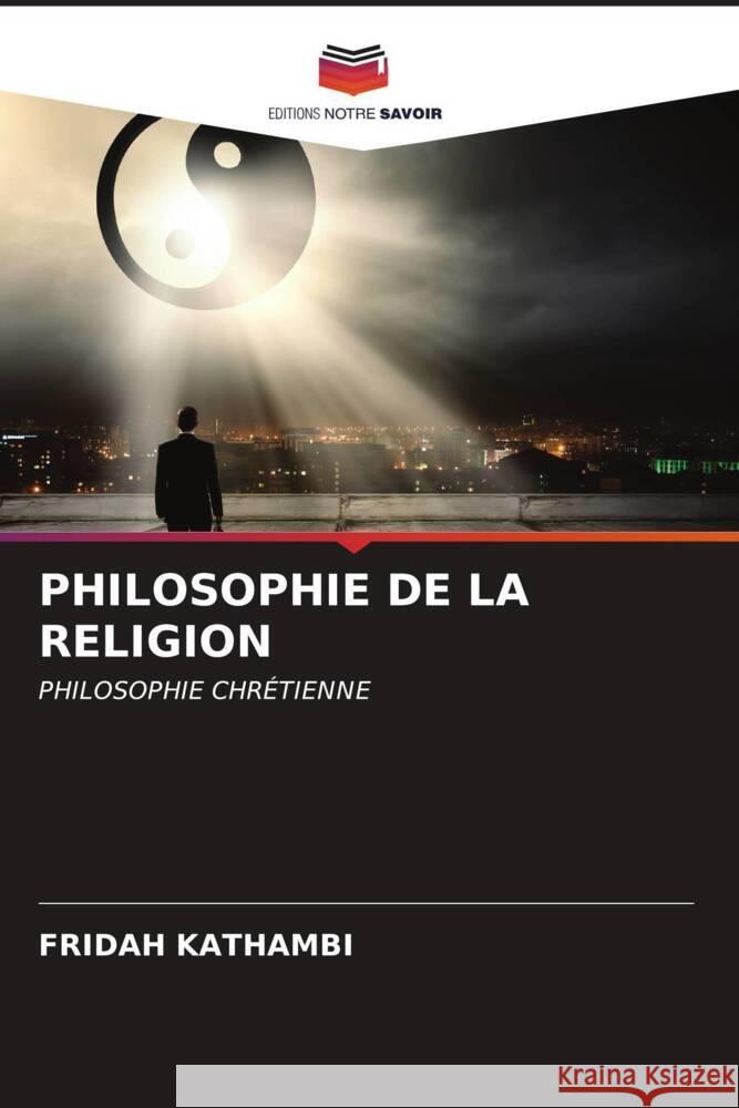 PHILOSOPHIE DE LA RELIGION Kathambi, Fridah 9786207077960