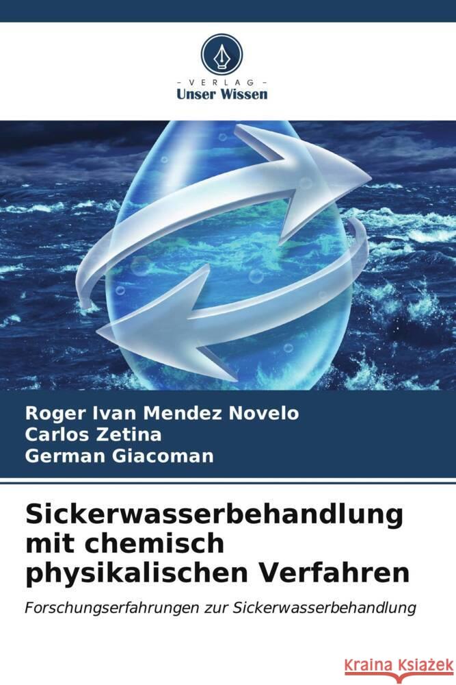 Sickerwasserbehandlung mit chemisch physikalischen Verfahren Méndez Novelo, Roger Iván, Zetina, Carlos, Giácoman, Germán 9786207078851