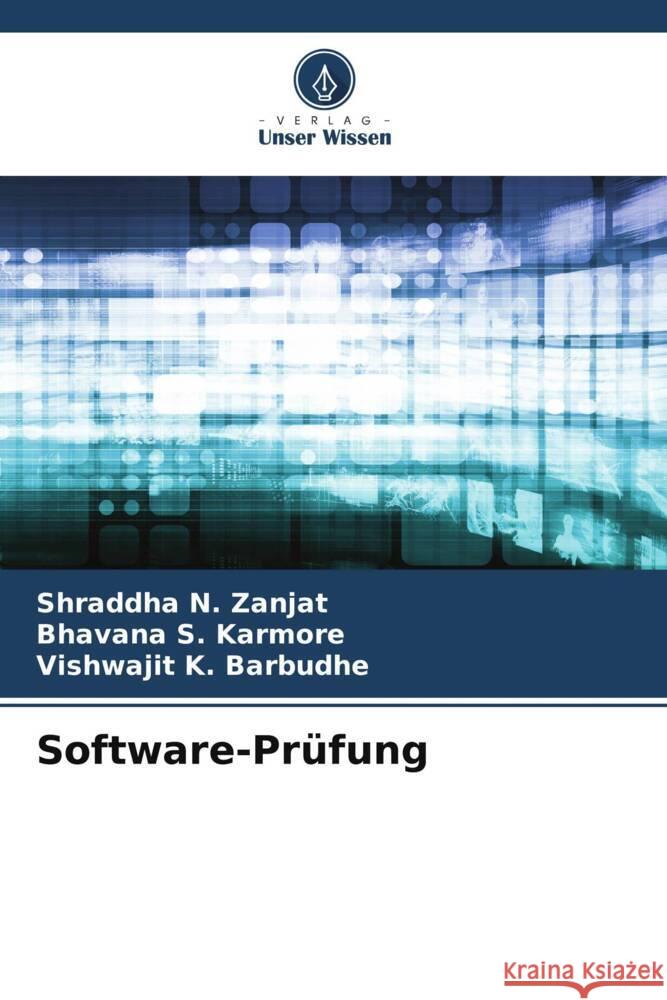 Software-Prüfung Zanjat, Shraddha N., Karmore, Bhavana S., Barbudhe, Vishwajit K. 9786207080243 Verlag Unser Wissen