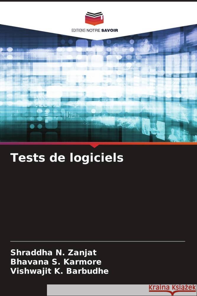 Tests de logiciels Zanjat, Shraddha N., Karmore, Bhavana S., Barbudhe, Vishwajit K. 9786207080267 Editions Notre Savoir